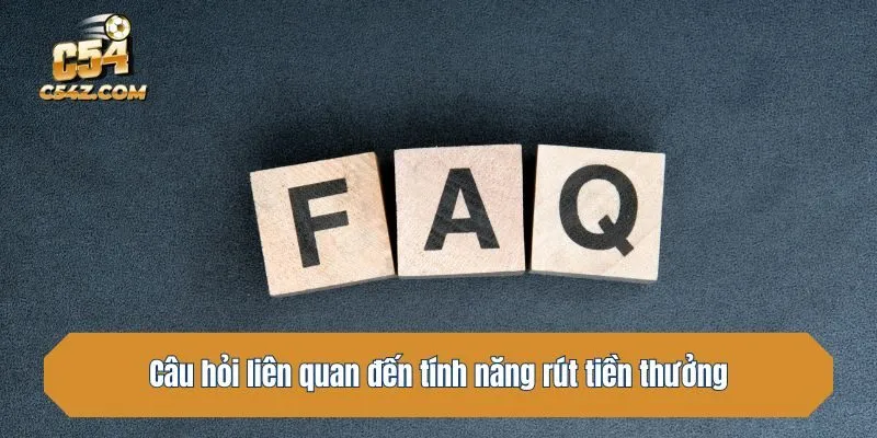 Câu hỏi liên quan đến tính năng rút thưởng