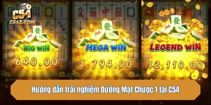 Hướng dẫn trải nghiệm Đường Mạt Chược 1 tại C54