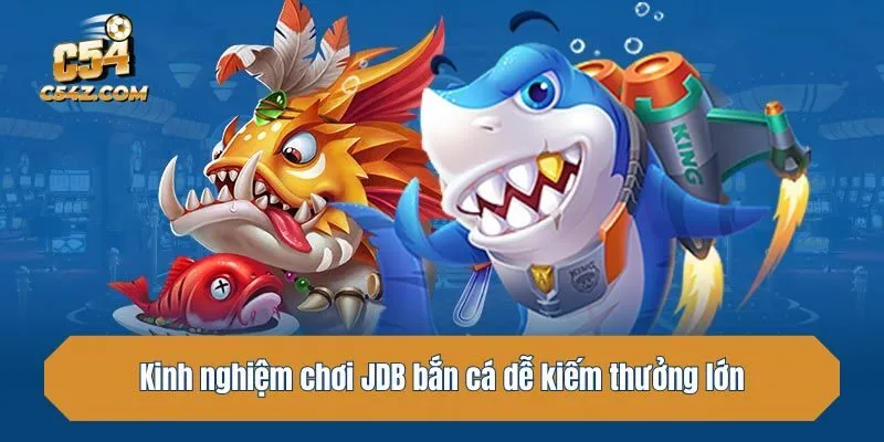 Kinh nghiệm chơi bắn cá dễ kiếm thưởng lớn