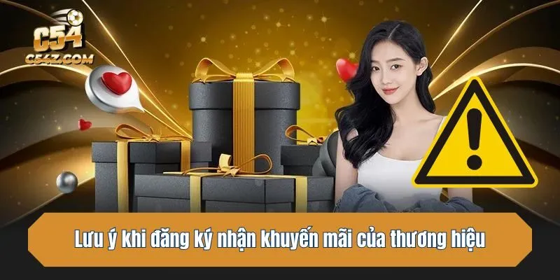 Lưu ý khi đăng ký nhận khuyến mãi của thương hiệu