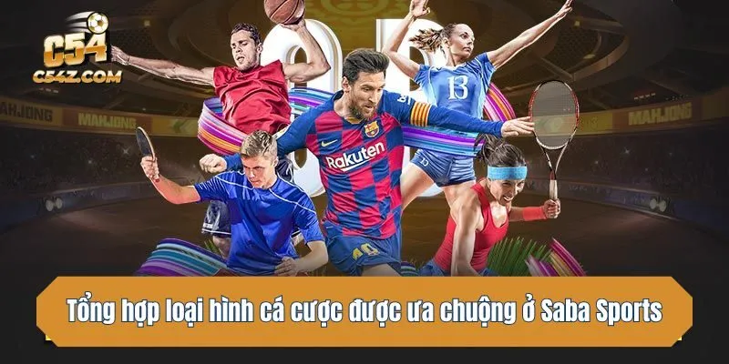 Tổng hợp loại hình cá cược được ưa chuộng ở Saba Sports 