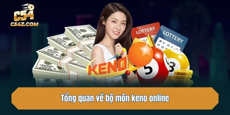 Tổng quan về bộ môn keno online